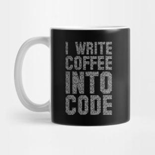 I Write Coffee Into Code funny saying motivational quote for programer Mug